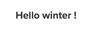 Hello winter !